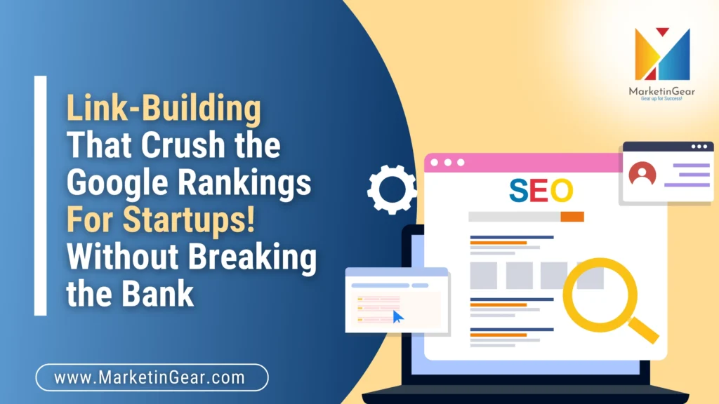 Affordable Link-Building Tactics for Startups to Boost Google Rankings - MarketinGear