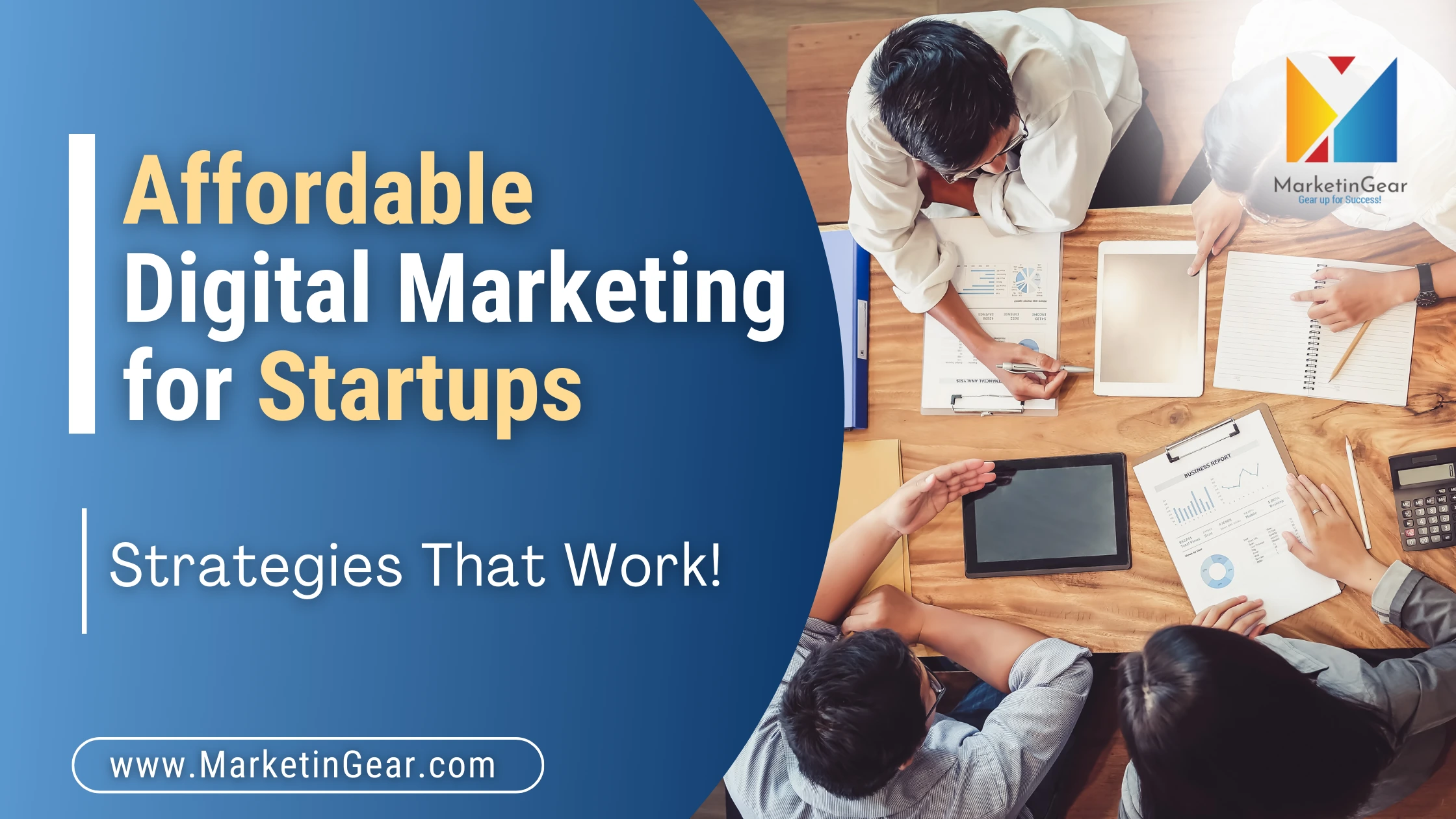 Affordable digital marketing strategies for startups with a team planning at a table – MarketinGear