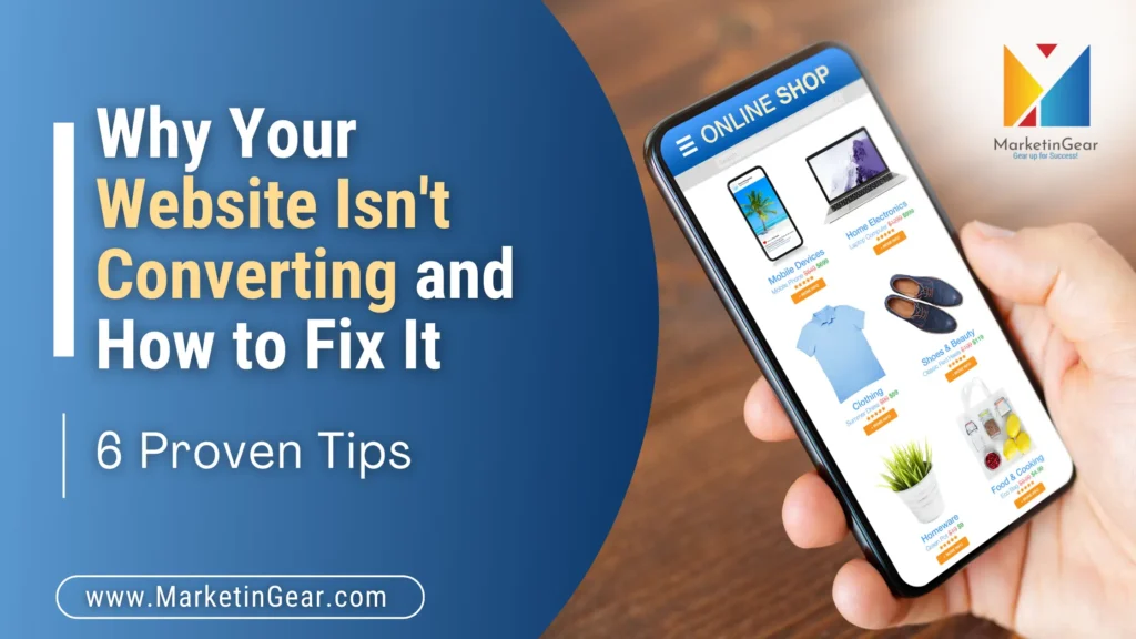 Why Your Website Isn't Converting and How to Fix It – 6 Proven Tips by MarketinGear